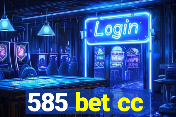 585 bet cc